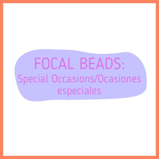 Focal Beads: Special Occasions