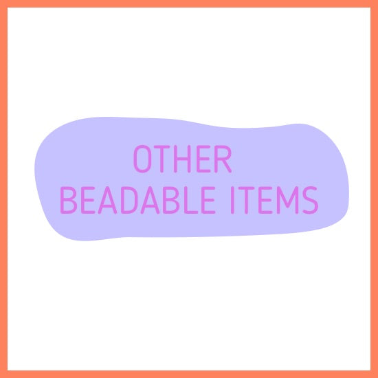 Other Beadable Items