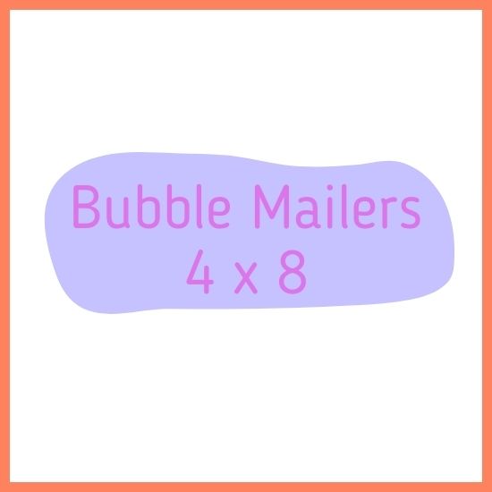 Bubble Mailers 4 x 8